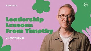 Leadership Lessons From Timothy | Miles Toulmin