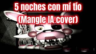 5 noches con mí tío (Mangle IA cover)