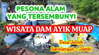 Dam Ayik Muap Desa Jernih Sarolangun-Jambi