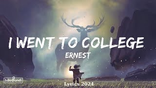 ERNEST - I Went To College / I Went To Jail (Lyrics)  || Music McConnell