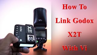 How to Connect/Link X2T Wireless Trigger with Vi Speedlight Flash