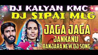 JAGA JAGA JANKANO BANJARA DJ SONG MIX BY DJ KALYAN KMC