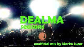 DEALMA Seasons unofficial mix by Marko Sucur