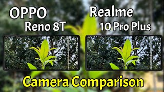 Oppo Reno 8T VS Realme 10 Pro Plus Camera Comparison