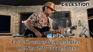 CELESTION Neo 250 Copperback: Ford Thurston gets some sweet tones in this demo...