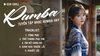 Tòng Phu, Trở Thành Phu Thê Rumba ~ Tổng Hợp 5 Bài Hát Rumba Thư Giản | Prod Sinkra