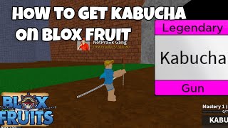 How To Get Kabucha On (Roblox Blox Fruit)