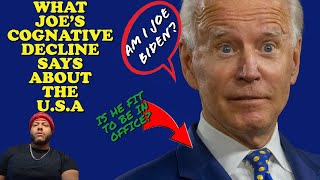 WHAT PRESIDENT JOE BIDEN'S OBVIOUS COGNATIVE DECLINE SAYS ABOUT DEMS & U.S POLITICS