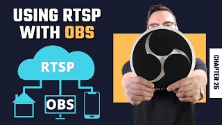 How to use RTSP Video with OBS - Chapter 26 - OBS Superuser Guidebook