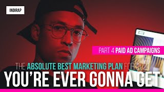 The Absolute Best Marketing Plan You're Ever Gonna Get For 2021- Part 4: Paid Ad Strategy