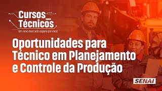 Oportunidades para Técnico em Planejamento e Controle da Produção