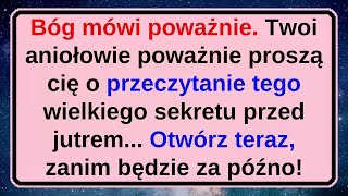 Bóg mówi poważnie. Twoi aniołowie poważnie proszą cię o przeczytanie tego wielkiego sekretu przed