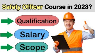 Safety Officer Course in Pakistan 2023, Nebosh course scope in 2023, Safety officer jobs in 2023