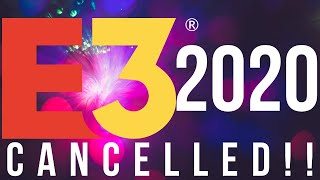 E3 2020 is Being Cancelled!