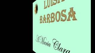 Luísa Barbosa -  A maria Clara