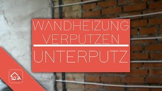 Wandheizung verputzen ( Unterputz) - [Teil 2]  - Heimwerker SPEZIAL