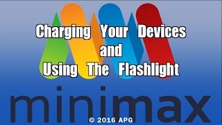 How to Charge phones and devices with a MiniMax Charger & How to use the Flashlight Feature