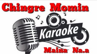 karaoke/Maina Na.a /official music video/chingre momin/prod   Rangkkam sangma