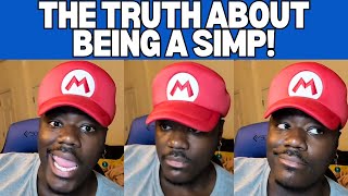 Former Simp Speaks on the Danger of Being a Simp!