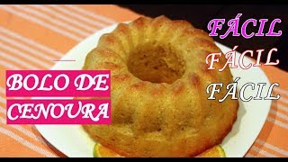 BOLO DE CENOURA FACIL