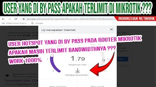 USER HOTSPOT YANG DI BY PASS PADA ROUTER MIKROTIK APAKAH MASIH TERLIMIT ???