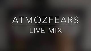 Atmozfears | Live Mix