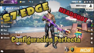 Nueva configuración Free fire S7 edge (Nueva actualización 2020) Headshots