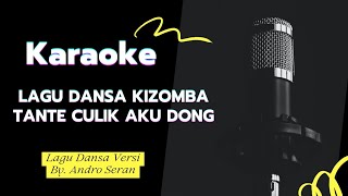 [Karaoke] Lagu Dansa Kizomba | Tante Culik Aku Dong 🎤🎼🎹