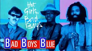 Bad Boys Blue //  Hot Girls, Bad Boys