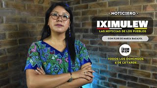 Noticiero Iximulew: del 6 al 12 de mayo 2024 Guatemala