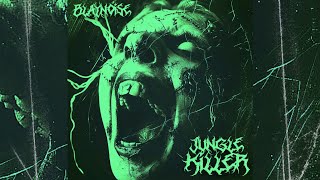 BLAYNOISE - JUNGLE KILLER