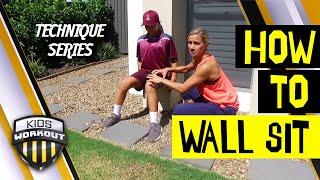 Kids Workout - How To Wall Sit (Technique Series)