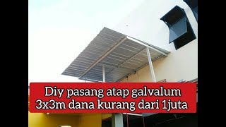 DIY Pasang atap galvalum murah 3x3mtr dibawah 1juta