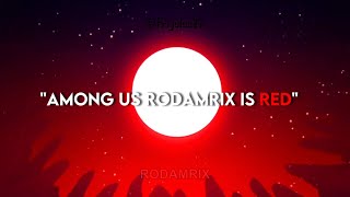 "Among Us Rodamrix is..."