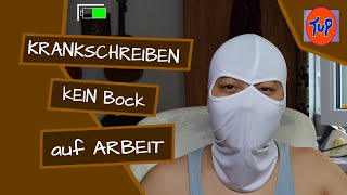 Wenn du dich KRANKSCHREIBEN lässt, weil du KEIN Bock auf Arbeit hast 😱 // THE UNPOPULAR PHILOSOPH