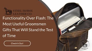 Functionality Over Flash: The Most Useful Groomsmen Gifts That Will Stand the Test of Time