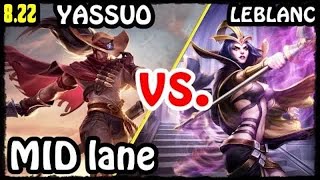 YASSUO Yasuo MID - Yasuo vs Leblanc Stream 8.22 Gameplay Season 8