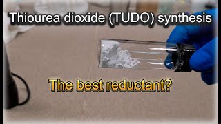 Thiourea dioxide (TUDO) synthesis | The best REDUCTANT in organic chemistry?