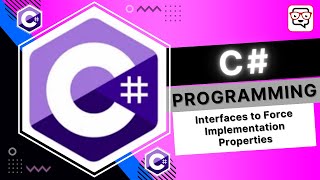 🔴 Interfaces to Force Implementation Properties • C# Programming • C# Tutorial • Learn C#