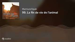 99. La fin de vie de l'animal