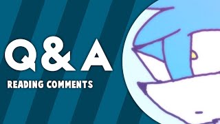 Q&A and Reading Comments