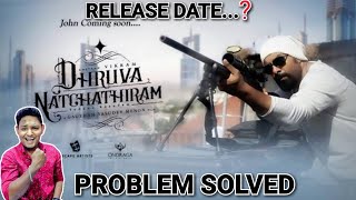 Dhruva Natchathiram Release Date | Dhruva Natchathiram Latest Update | தமிழ் | Groot Entertainment