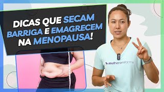 Dicas que Secam Barriga e Emagrecem na Menopausa!