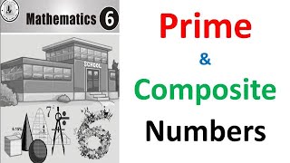 Prime & Composite Numbers | Class 6 | Chapter 3 | Factors & Multiples | Lecture 6