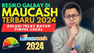 RESIKO GAGAL BAYAR MAUCASH TERBARU 2024, SOLUSI TELAT BAYAR PINJOL LEGAL