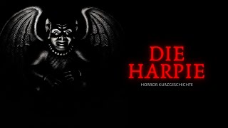 Die Harpie - Horror Kurzgeschichte (Ganze Geschichte)