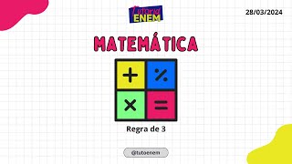 Aula Tutoria ENEM 28/03/2024 - Matemática: Regra de Três