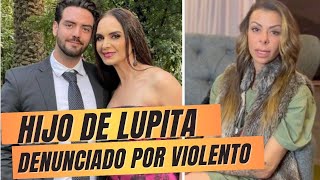 Denuncian al hijo de Lupita Jones por violencia