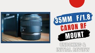 Canon 35mm f/1.8 RF Lens | Initial Review and Unboxing