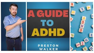 Preston Walker Guides ADHD | What is ADHD? | What is it not? | Mental Health Matters